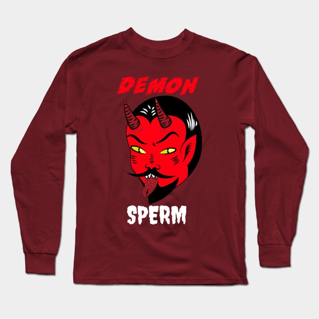 Is Demon Sperm Making You Ill? Long Sleeve T-Shirt by TJWDraws